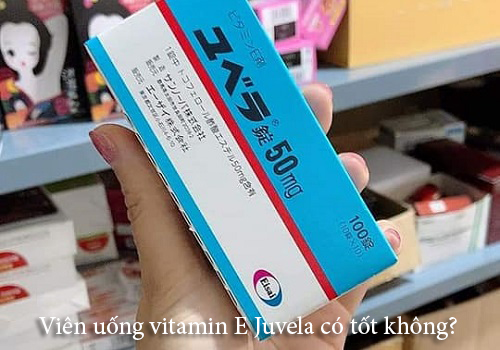 Bổ sung viên uống vitamin E Juvela có tốt không?-1