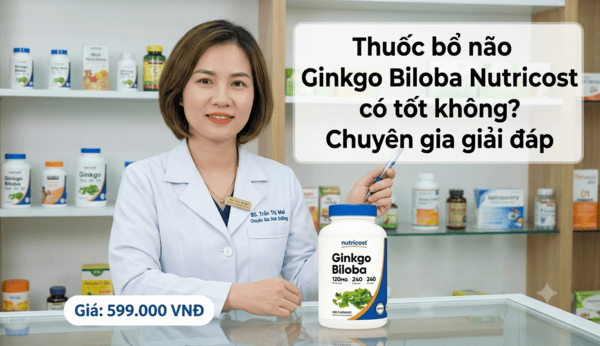 Thuốc bổ não Ginkgo Biloba Nutricost có tốt không? Chuyên gia giải đáp